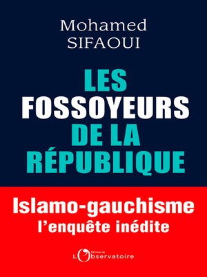 cover image of Les Fossoyeurs de la République. Islamo-gauchisme
